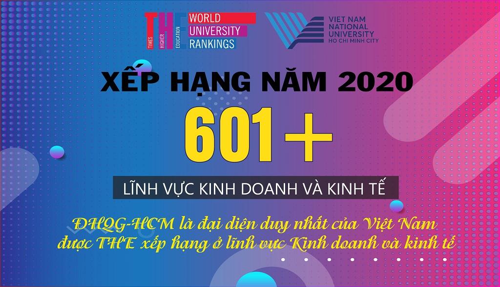 ĐHQG-HCM là đại diện duy nhất của Việt Nam được THE xếp hạng ở lĩnh vực Kinh doanh và kinh tế với thứ hạng Top 601+