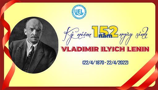 Kỷ niệm 152 năm ngày sinh V.I.Lênin - Nhà lãnh tụ của cách mạng vô sản thế giới