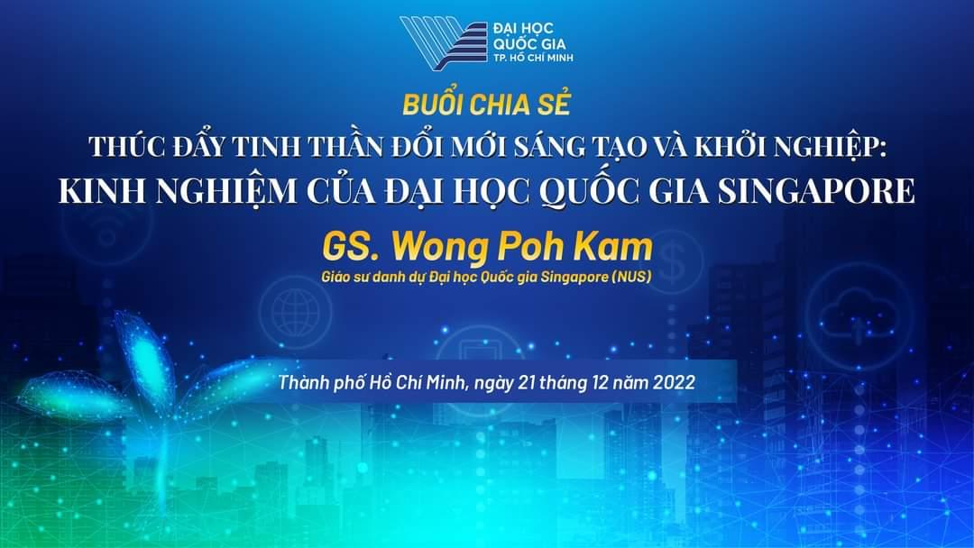 Thư mời tham dự buổi chia sẻ "Thúc đẩy tinh thần đổi mới sáng tạo và khởi nghiệp: Kinh nghiệm của ĐHQG Singapore"